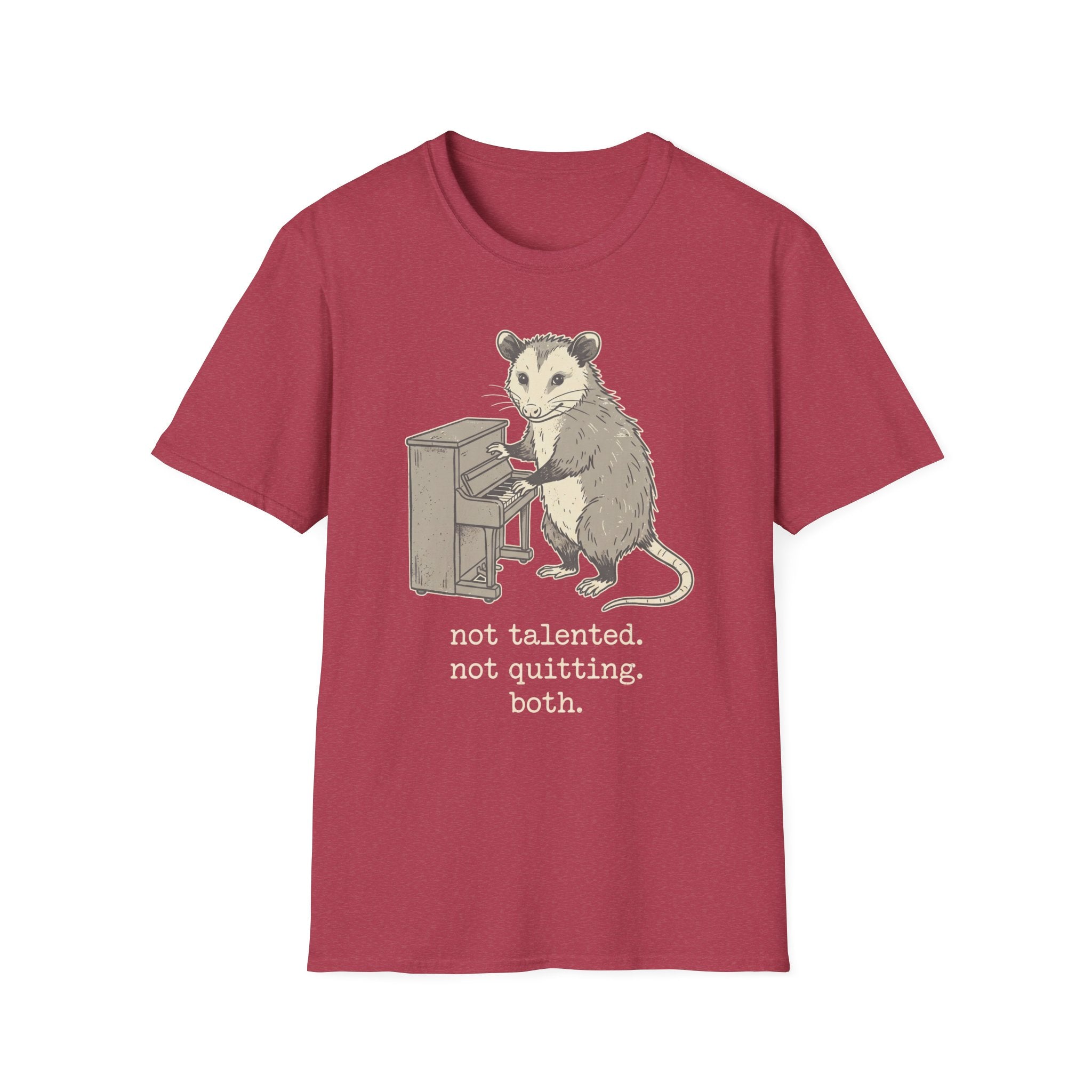 "Not Talented. Not Quitting. Both" T-Shirt