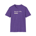 "Bench Life" T-Shirt