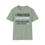 "Practiced Like Beethoven" T-Shirt