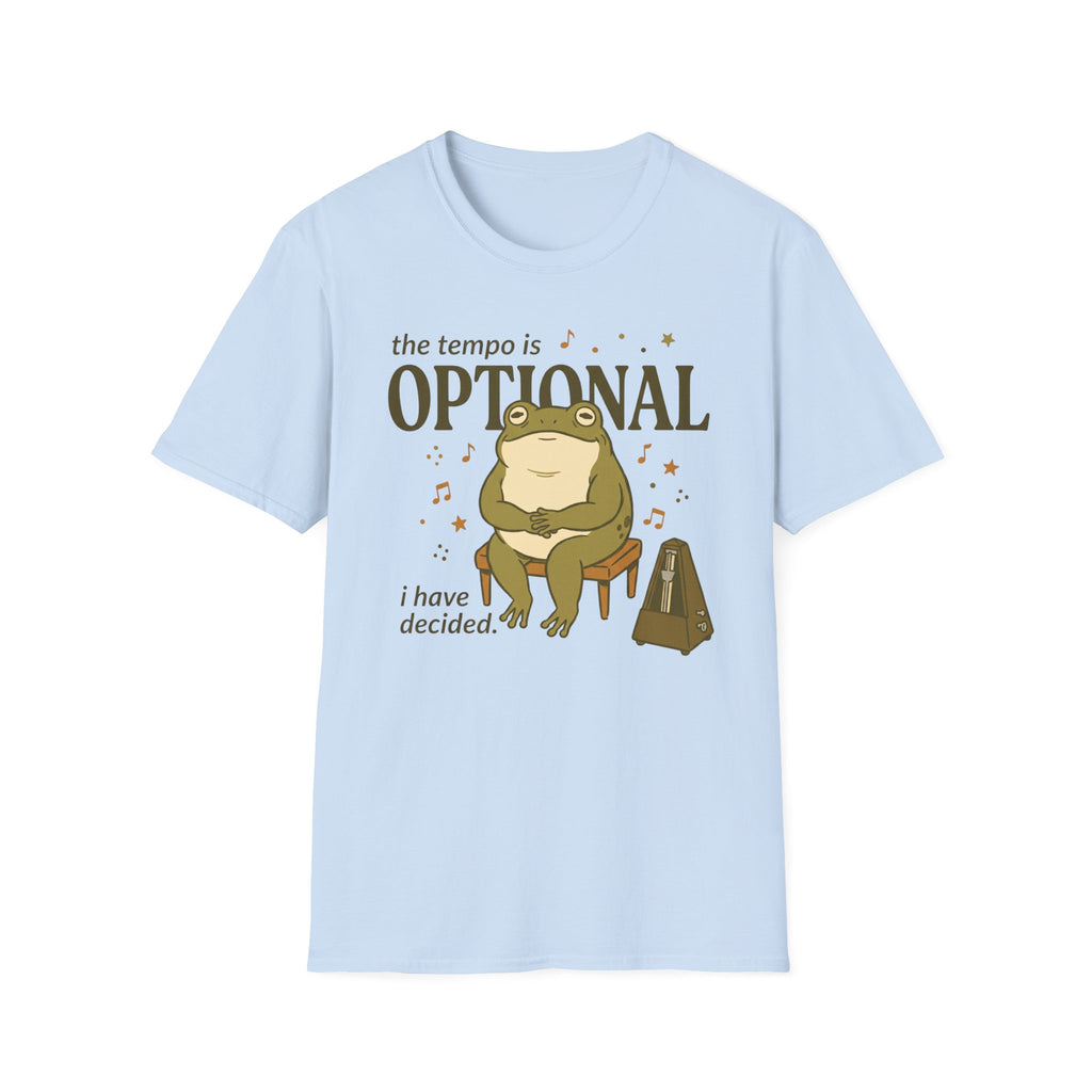 Tempo Is Optional. I Have Decided" T-Shirt