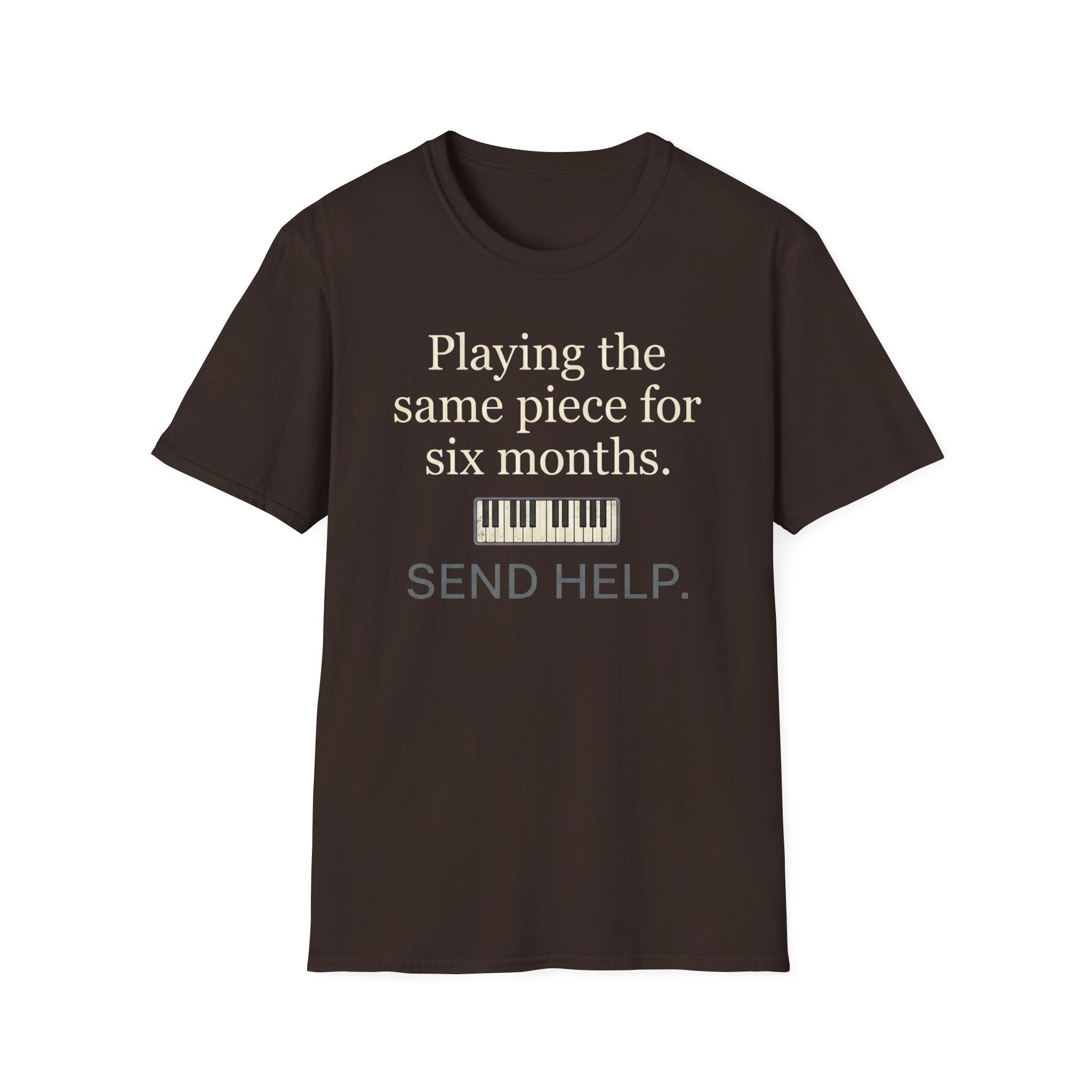 "Playing Same Piece Six Months" T-Shirt