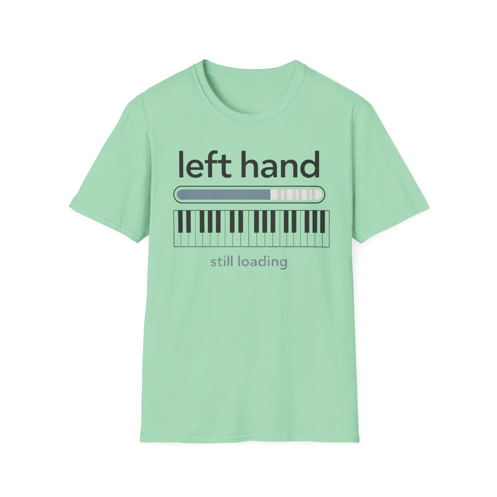 "Left Hand Still Loading" T-Shirt