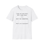 "Loud and Committed" T-Shirt