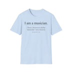 "I Am A Musician" T-Shirt