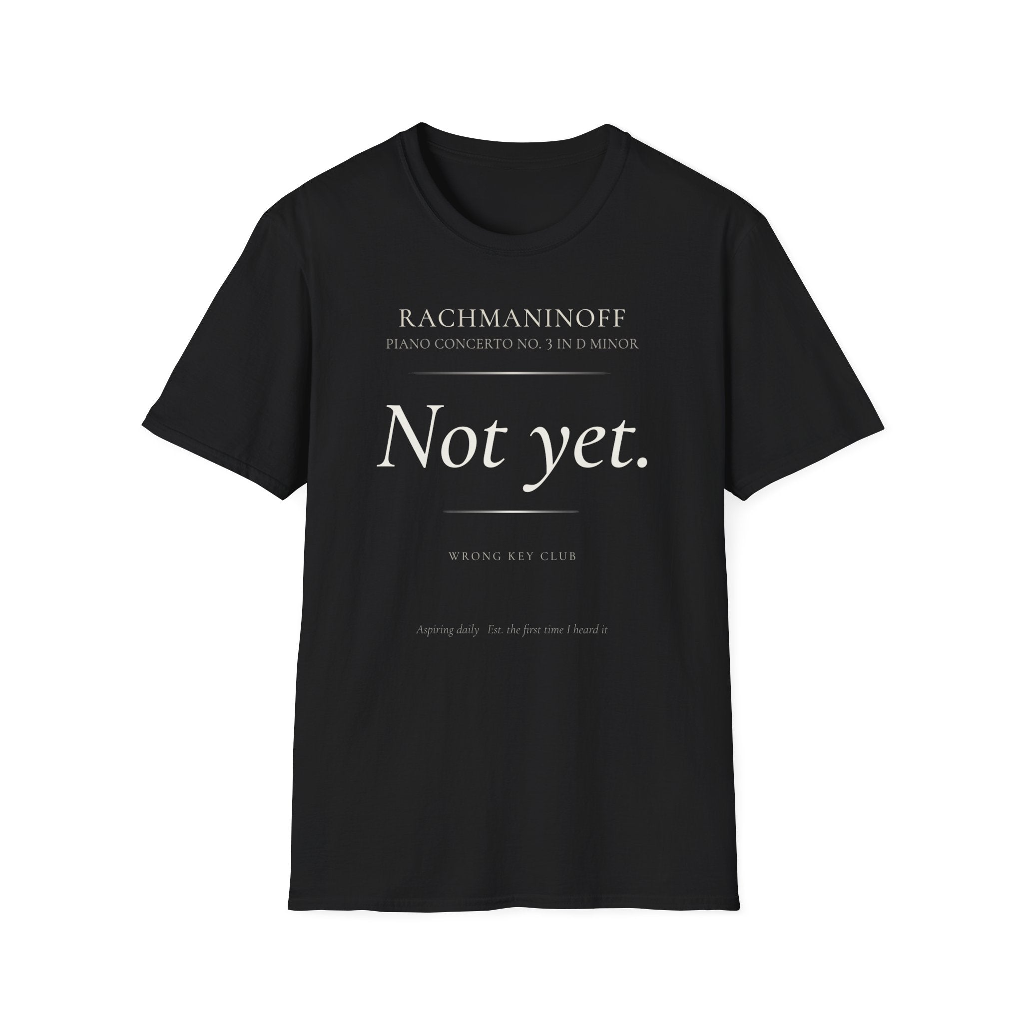 Rach 3. Not Yet." T-Shirt