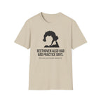 "Beethoven Had Bad Practice Days" T-Shirt