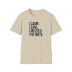 Came, Saw, Missed Note - Bold" T-Shirt