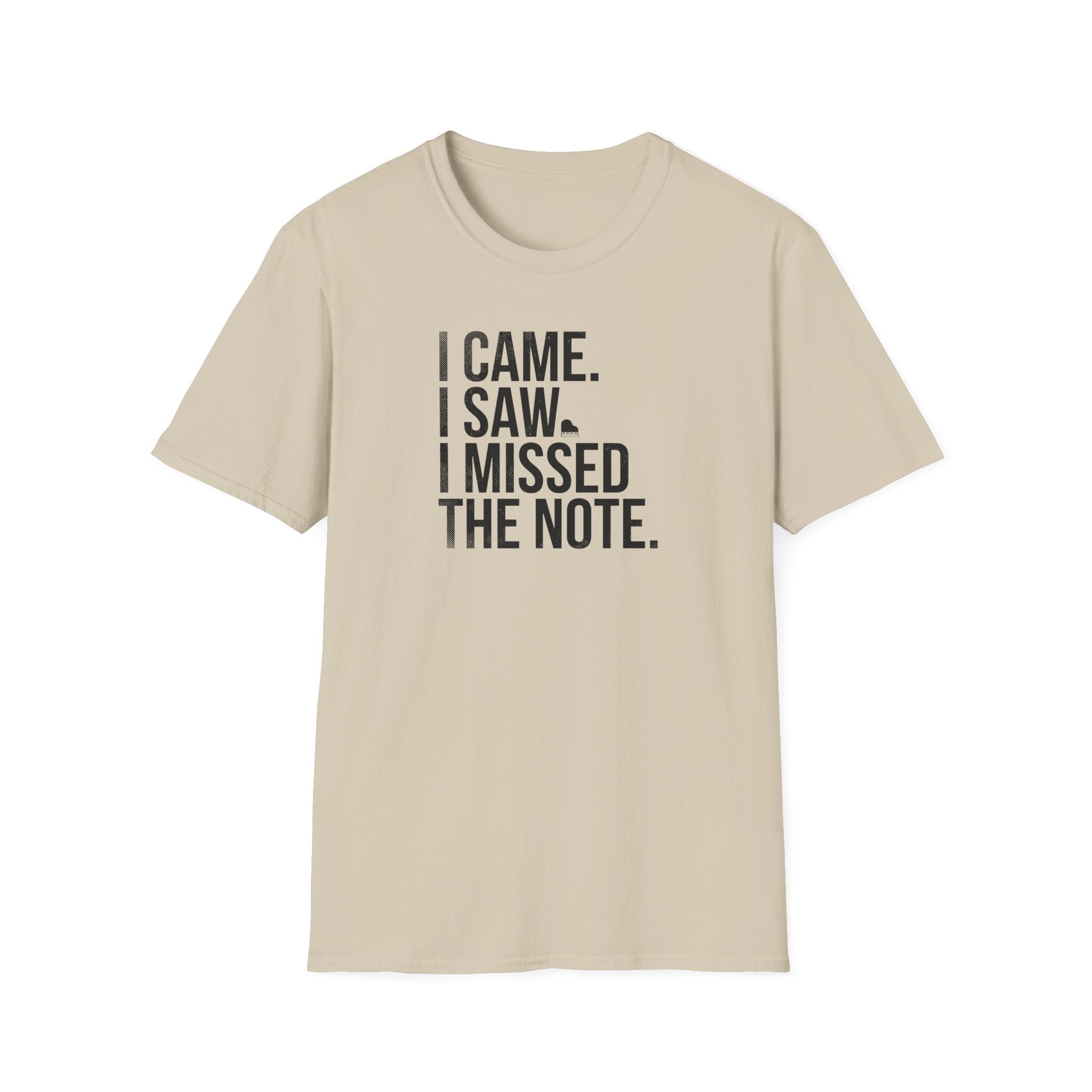 Came, Saw, Missed Note - Bold" T-Shirt