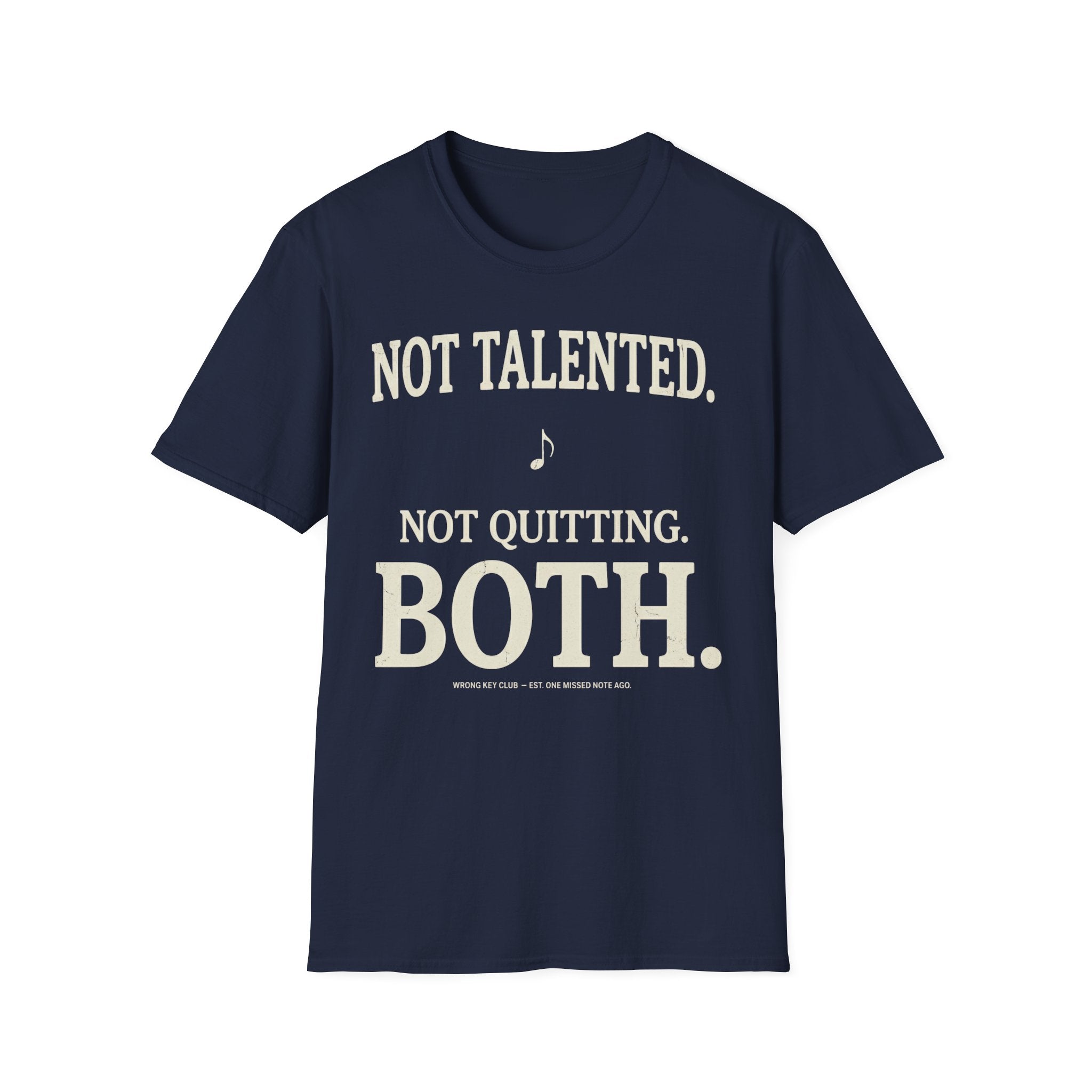 "Not Talented. Not Quitting. BOTH" T-Shirt