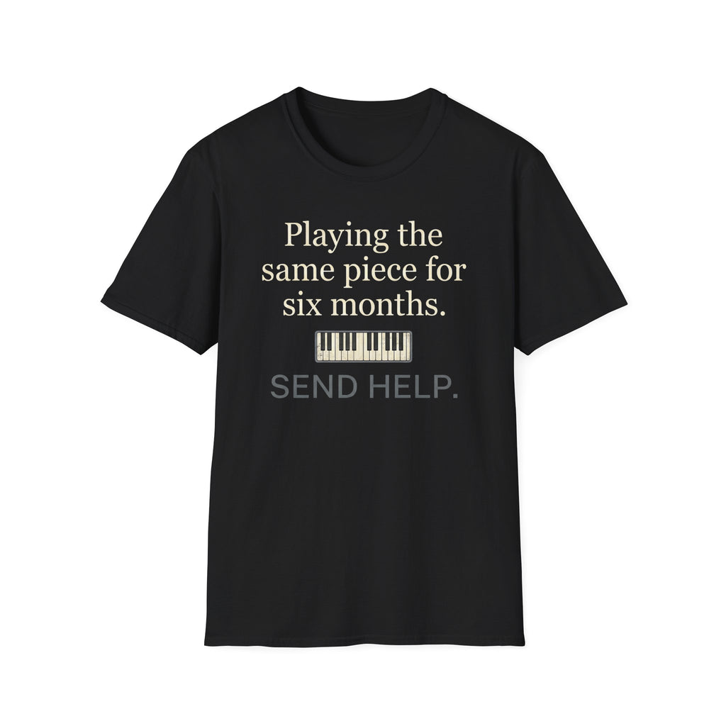 "Playing Same Piece Six Months" T-Shirt