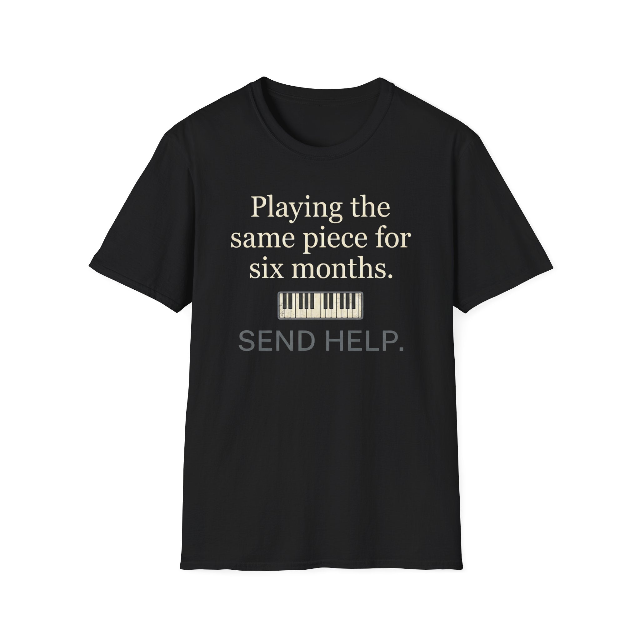 "Playing Same Piece Six Months" T-Shirt