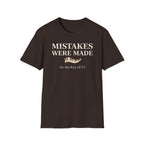 "Mistakes Were Made" T-Shirt