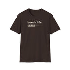 "Bench Life" T-Shirt