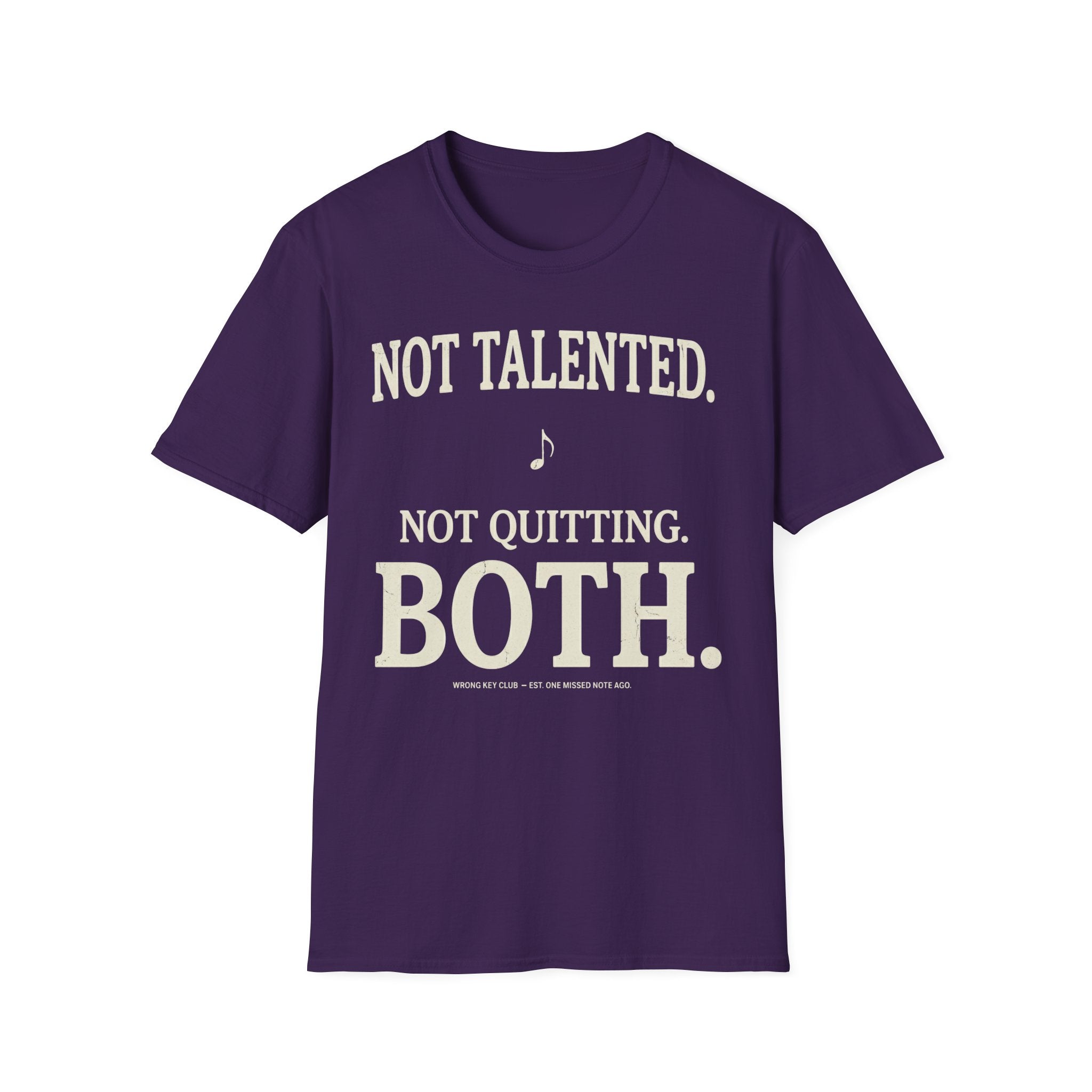 "Not Talented. Not Quitting. BOTH" T-Shirt