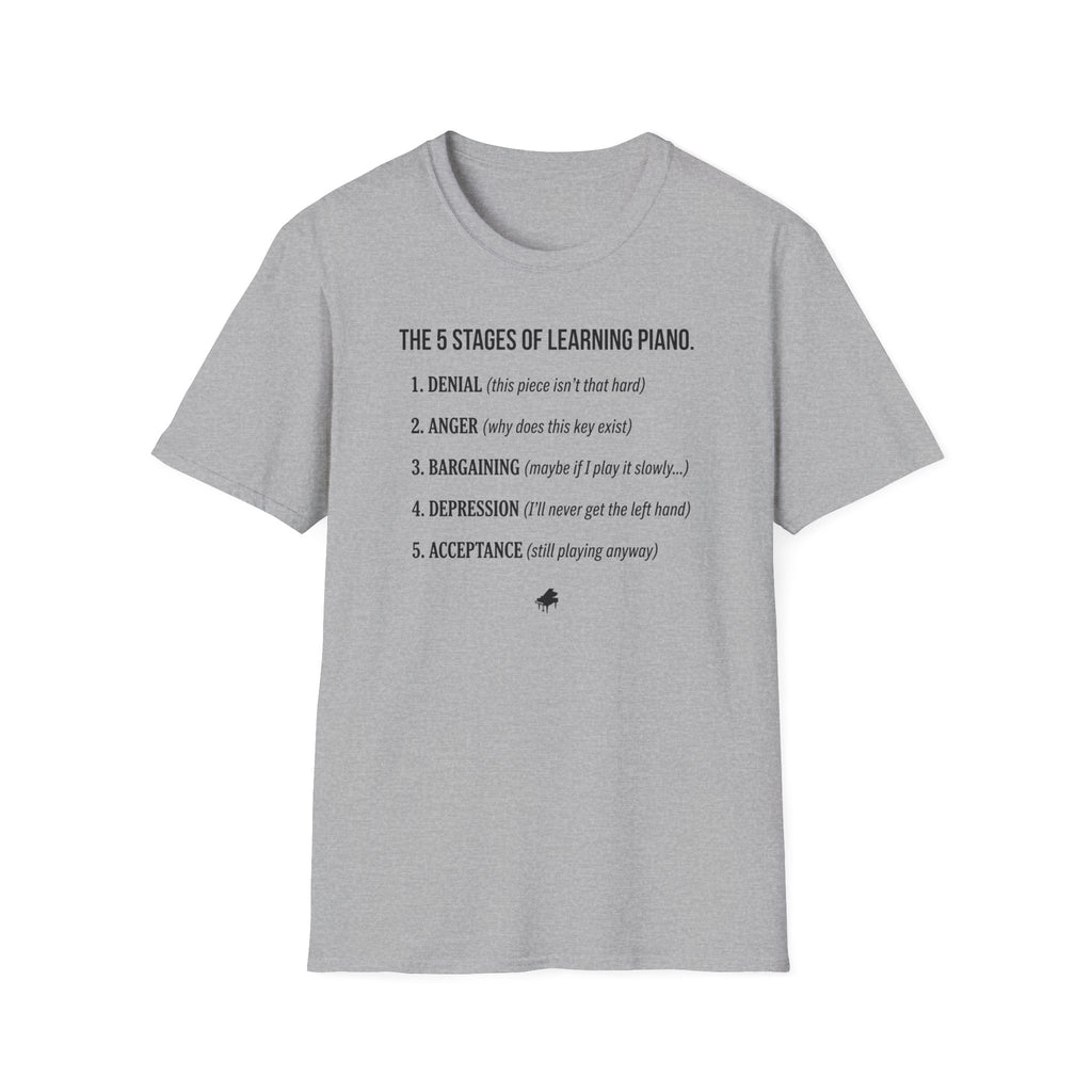 "5 Stages of Learning Piano" T-Shirt