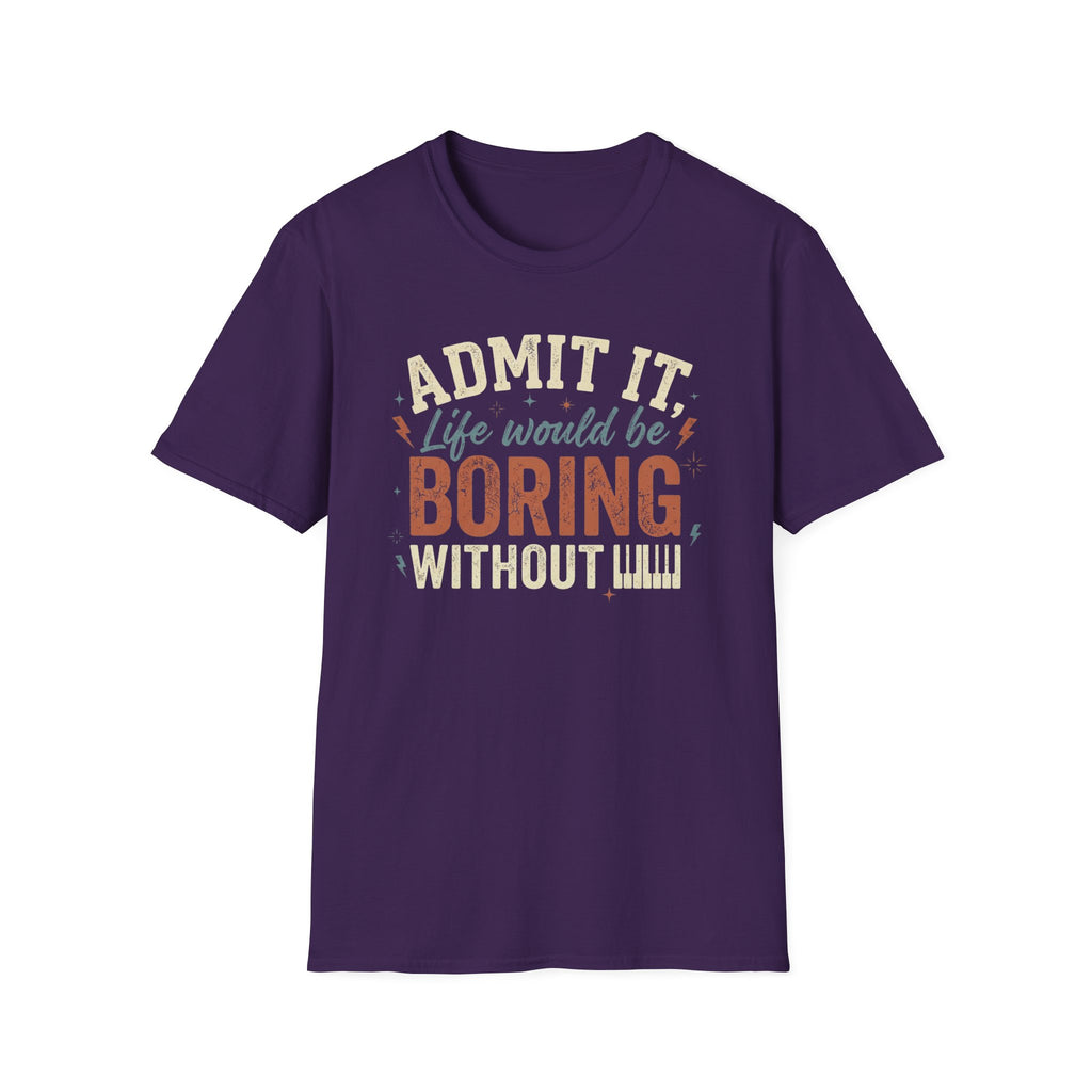 "Boring Without Piano" T-Shirt