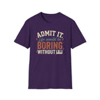 "Boring Without Piano" T-Shirt
