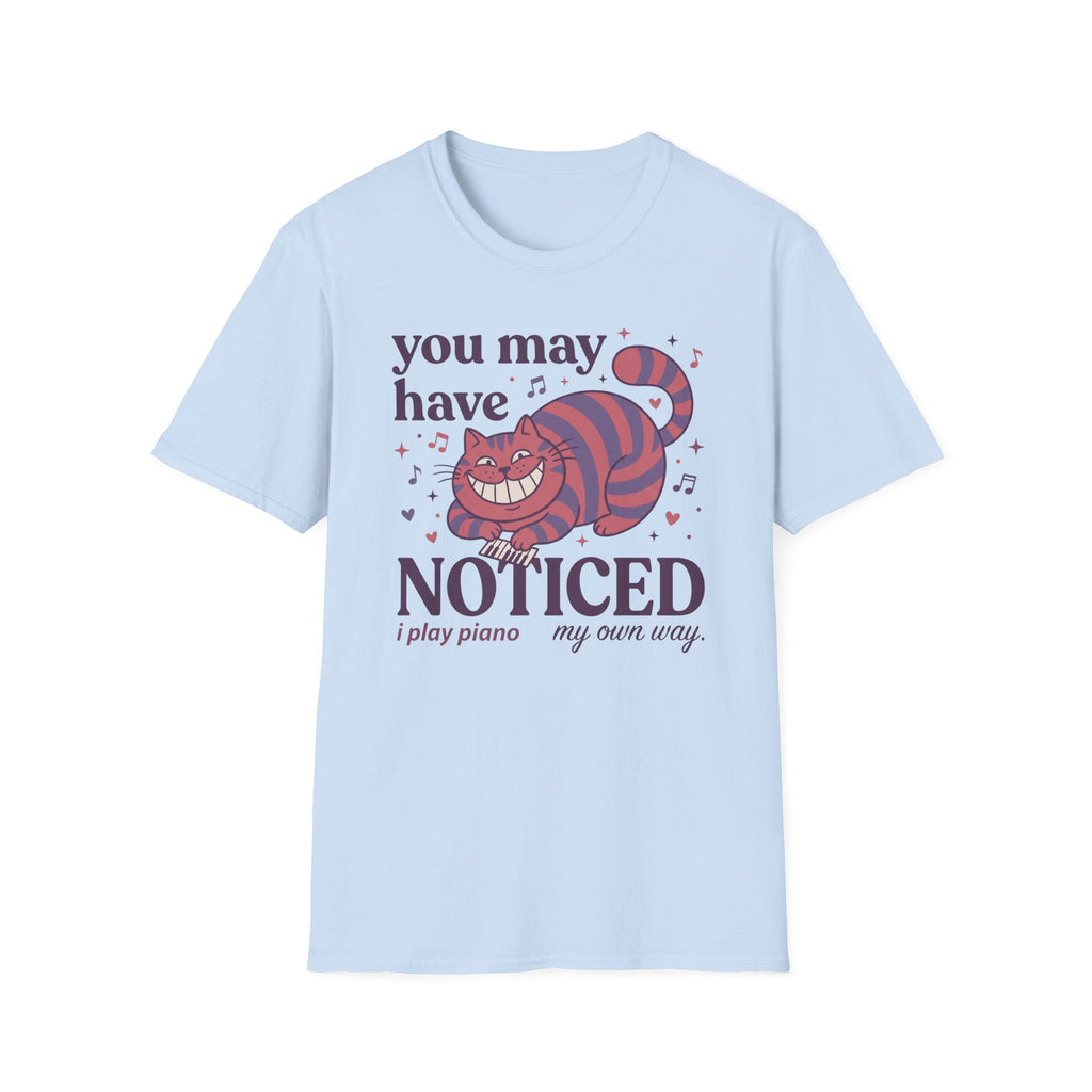 "You May Have Noticed" 2nd Design T-Shirt