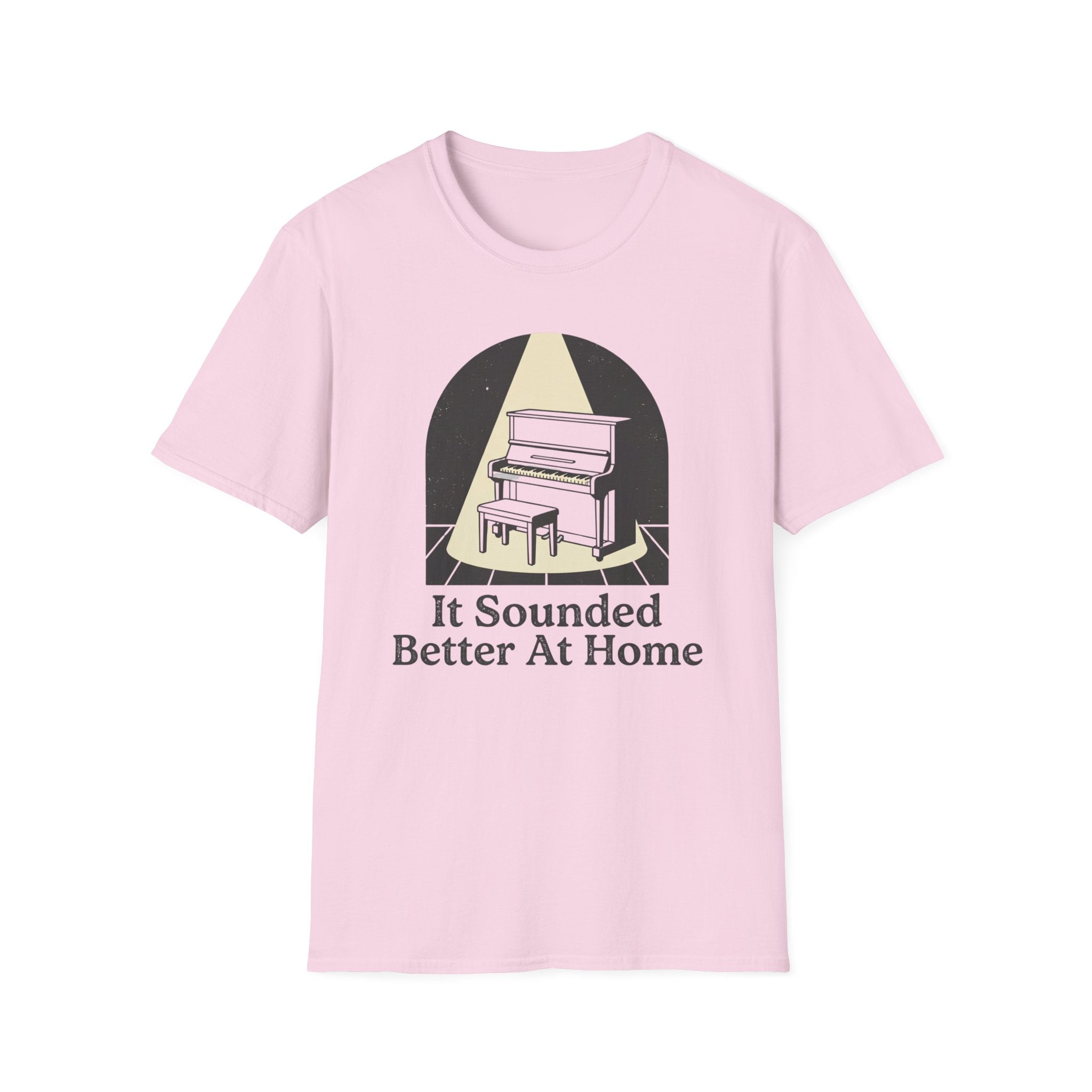 "Sounded Better At Home" T-Shirt