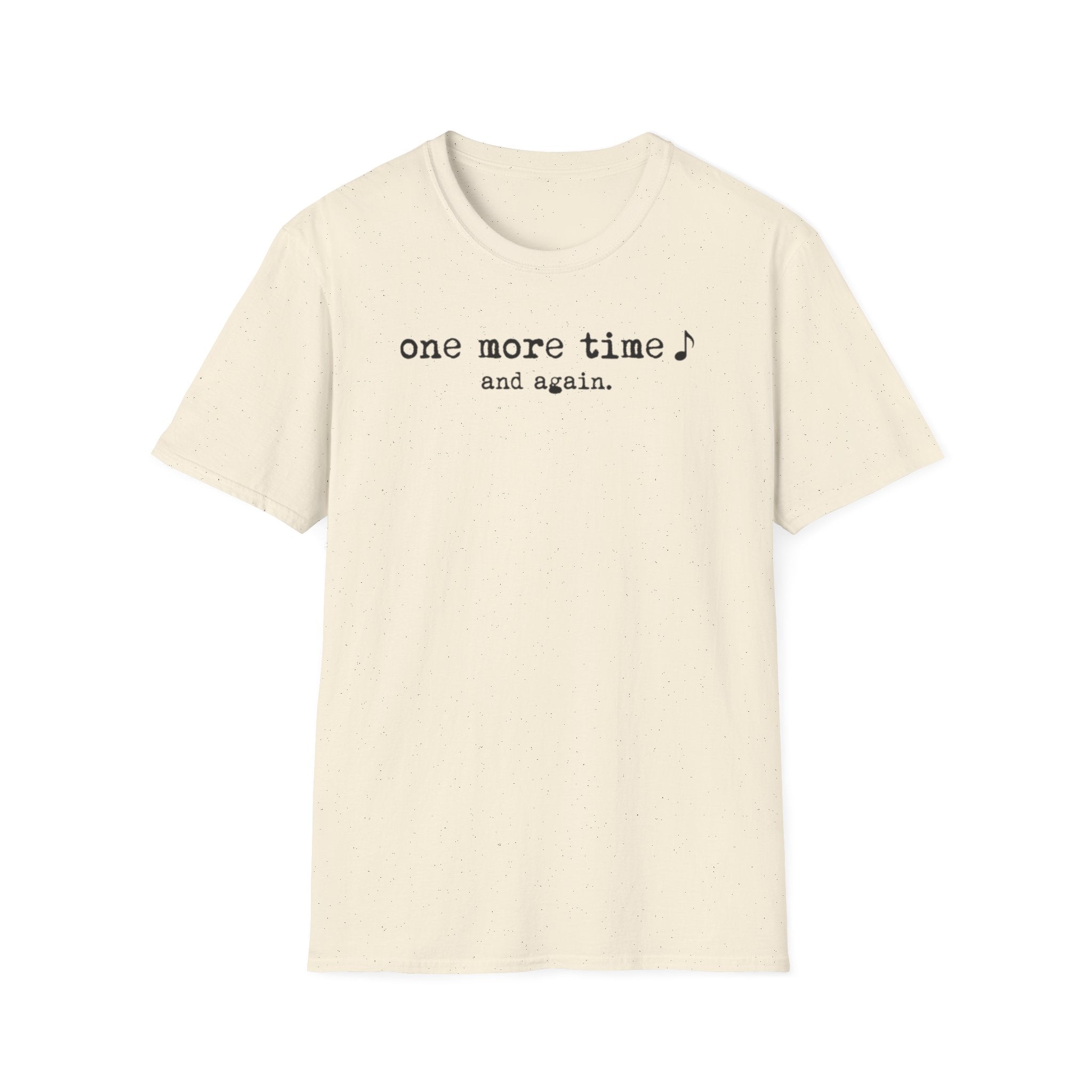 "One More Time. And Again" T-Shirt