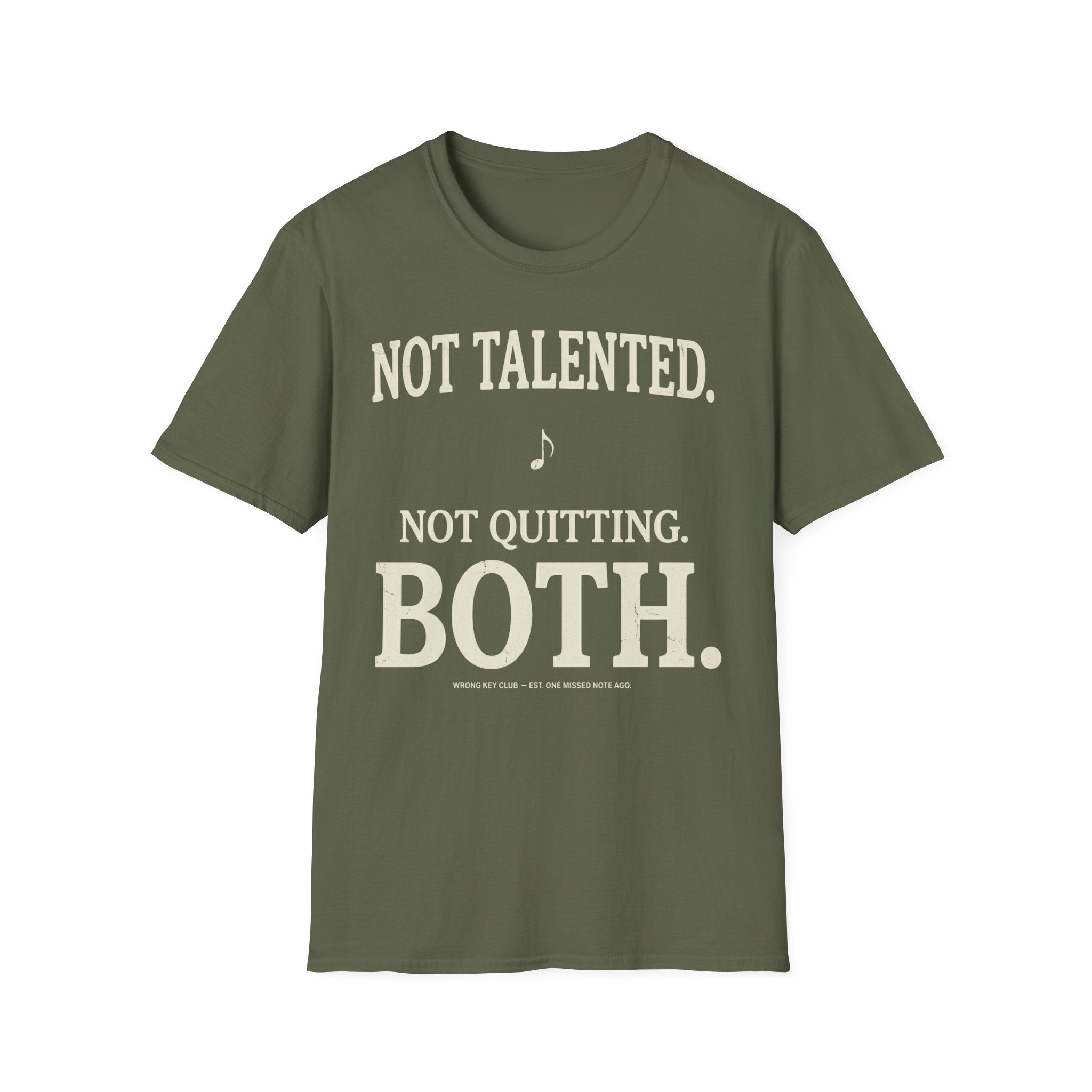 "Not Talented. Not Quitting. BOTH" T-Shirt