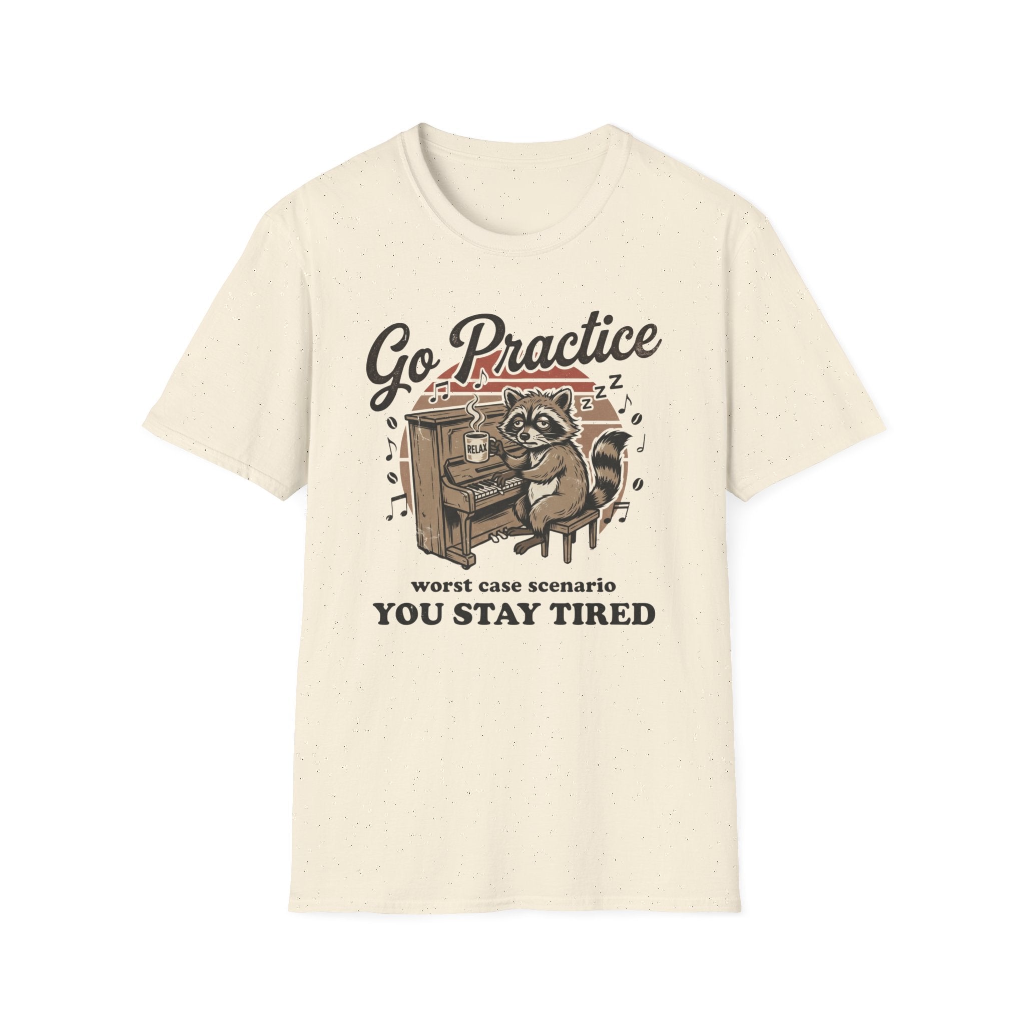 "Go Practice-Stay Tired" T-Shirt
