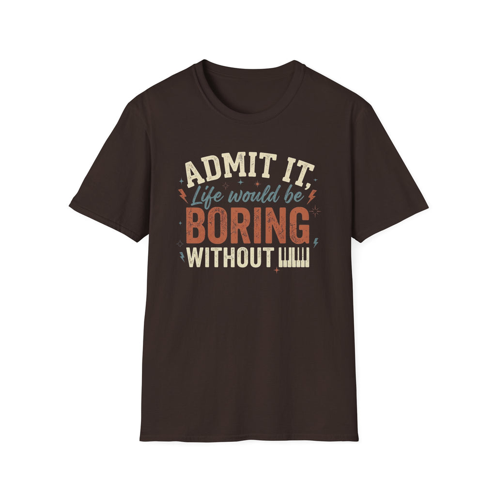 "Boring Without Piano" T-Shirt