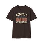 "Boring Without Piano" T-Shirt