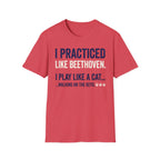 "Practiced Like Beethoven" T-Shirt