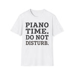 "Piano Time. Do Not Disturb" T-Shirt