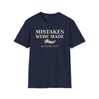 "Mistakes Were Made" T-Shirt