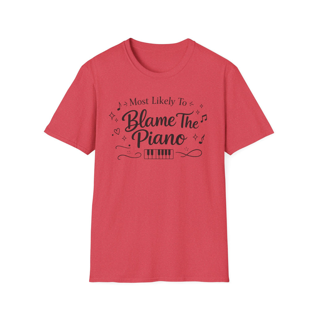 Most Likely To Blame Piano" Script T-Shirt
