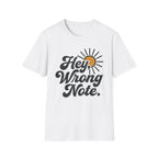 "Hey, Wrong Note." T-Shirt