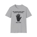 "Hands Lied" T-Shirt