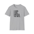 Came, Saw, Missed Note - Bold" T-Shirt