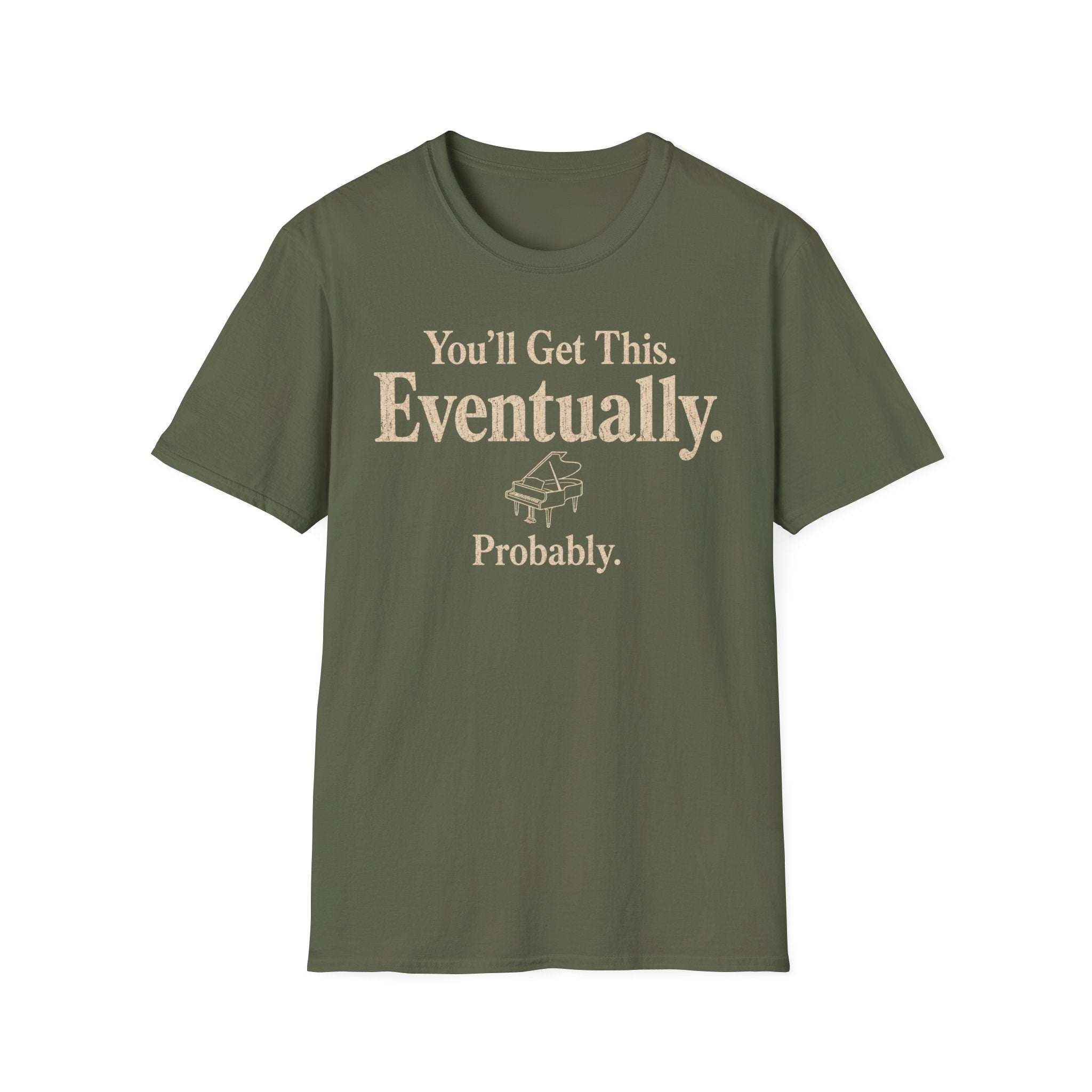 You Will Get This. Eventually. Probably" T-Shirt