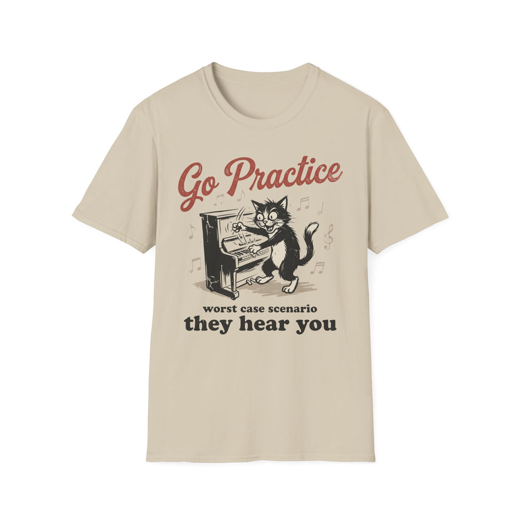 "Go Practice-They Hear You" T-Shirt