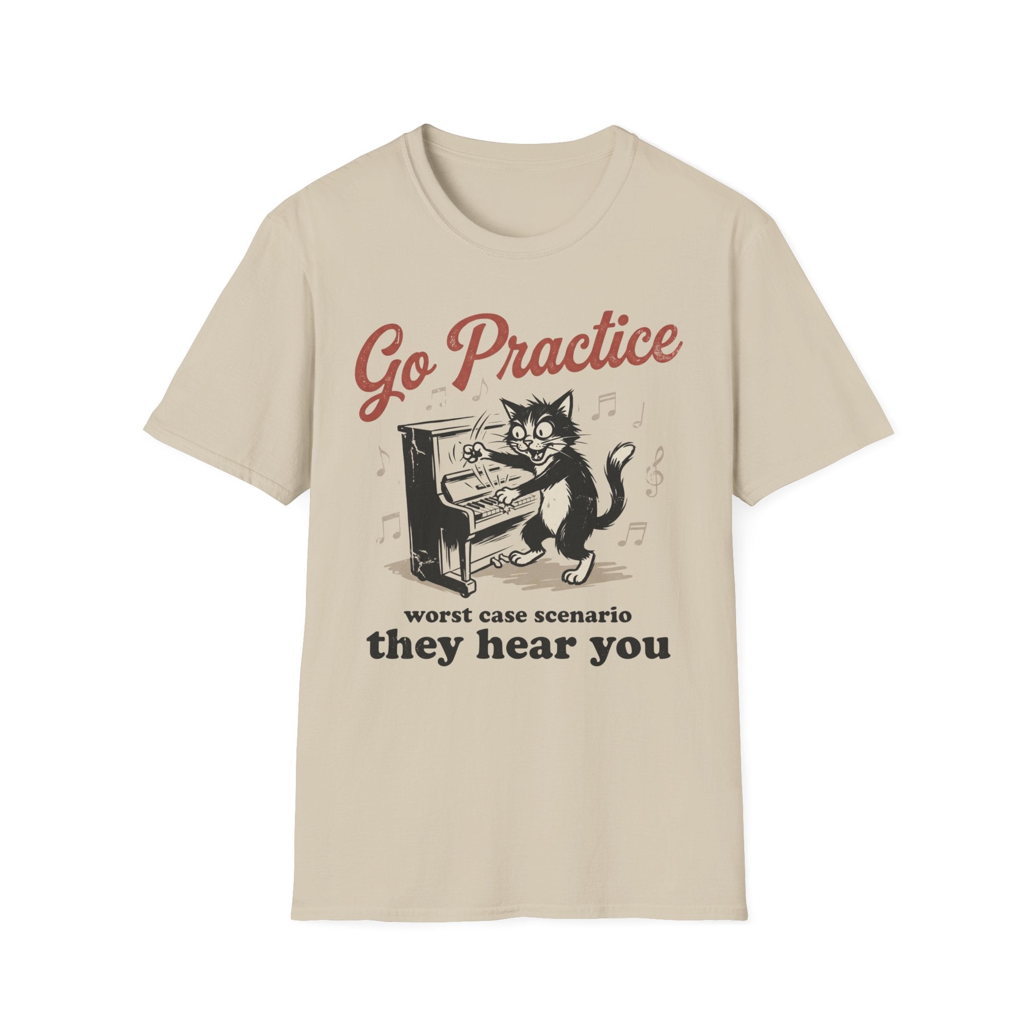 "Go Practice-They Hear You" T-Shirt