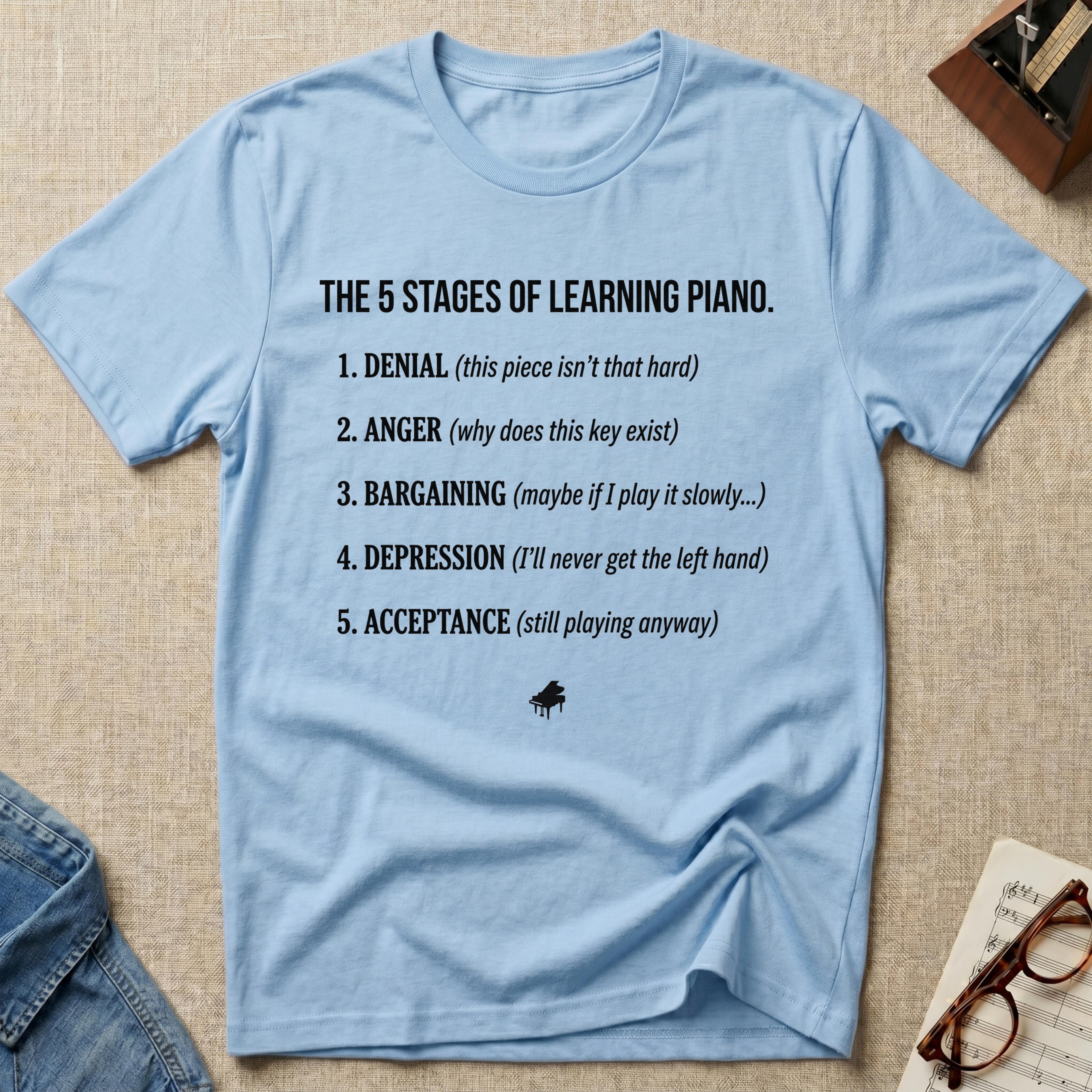 "5 Stages of Learning Piano" T-Shirt