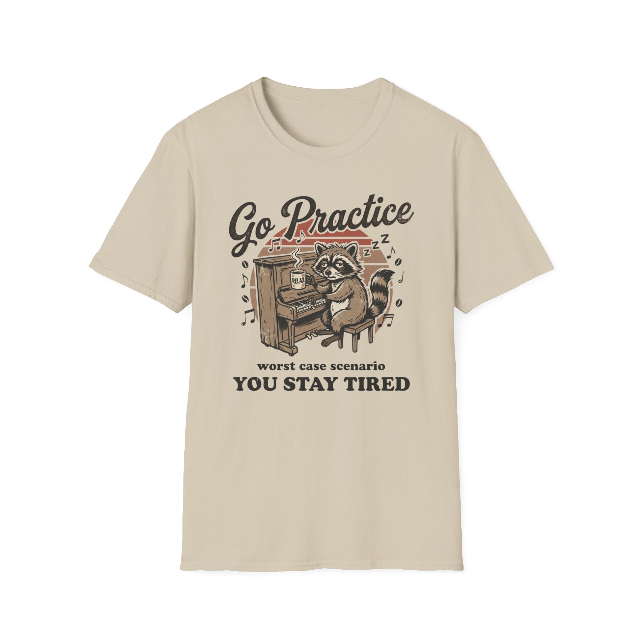 "Go Practice-Stay Tired" T-Shirt