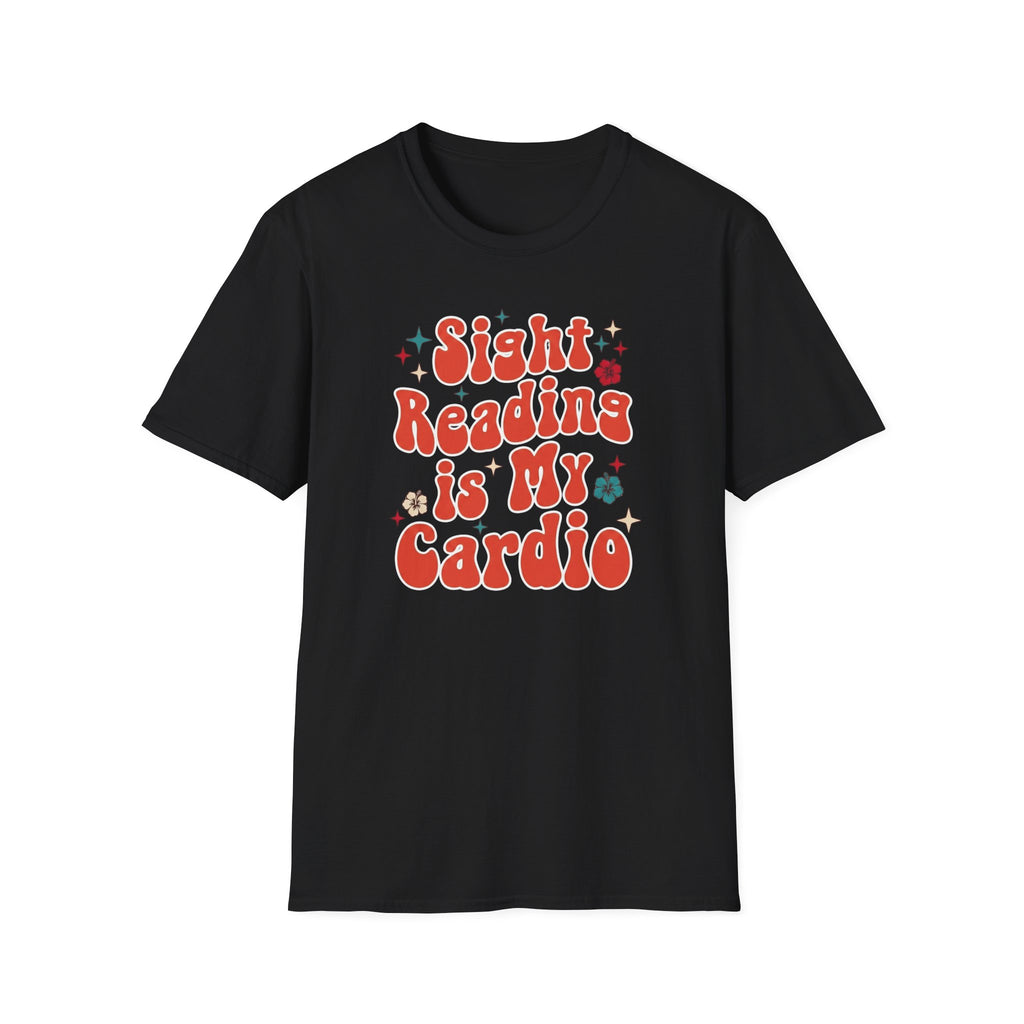 "Sight Reading Is My Cardio" T-Shirt