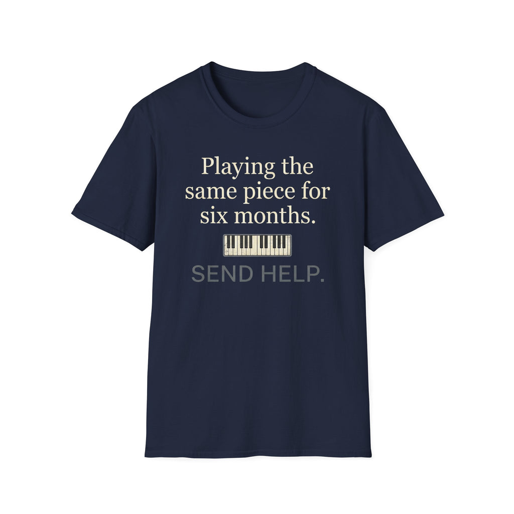 "Playing Same Piece Six Months" T-Shirt