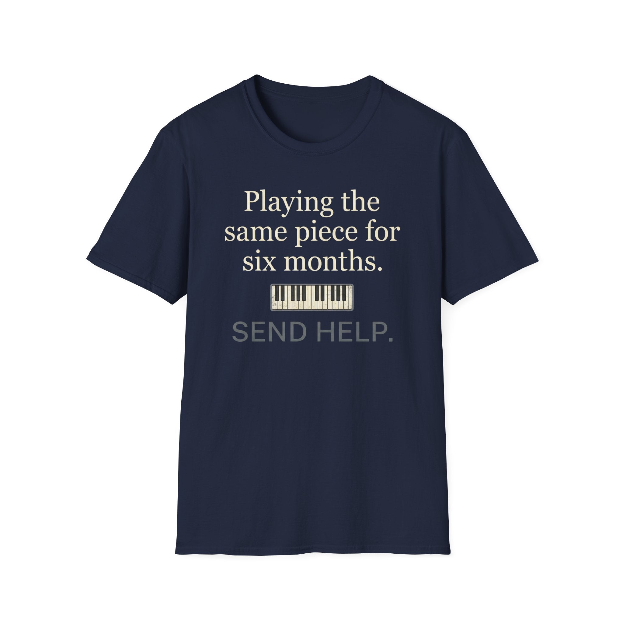 "Playing Same Piece Six Months" T-Shirt