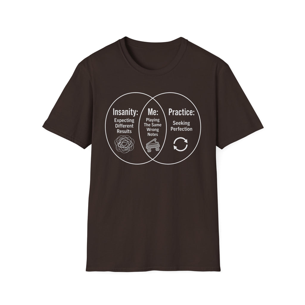 "Insanity, Me, and Practice" T-Shirt