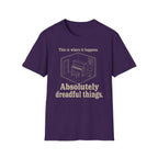 "Where It Happens. Dreadful Things" T-Shirt