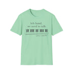 "Left Hand, We Need To Talk" T-Shirt