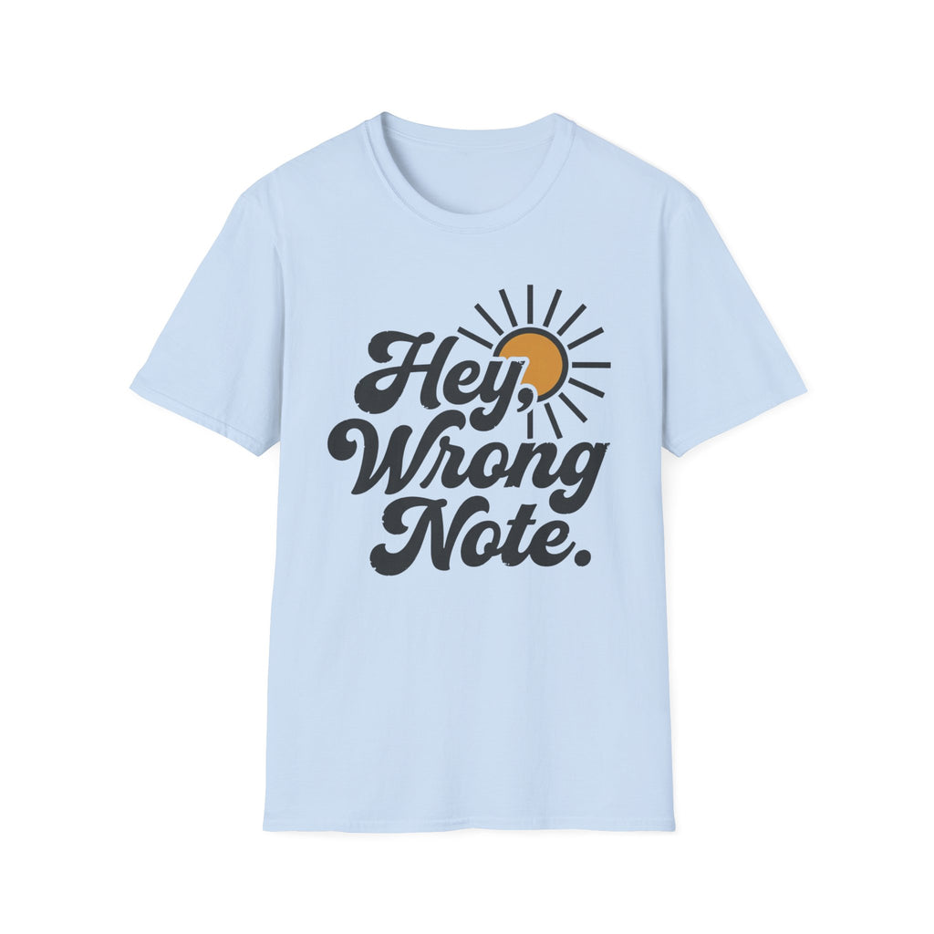 "Hey, Wrong Note." T-Shirt