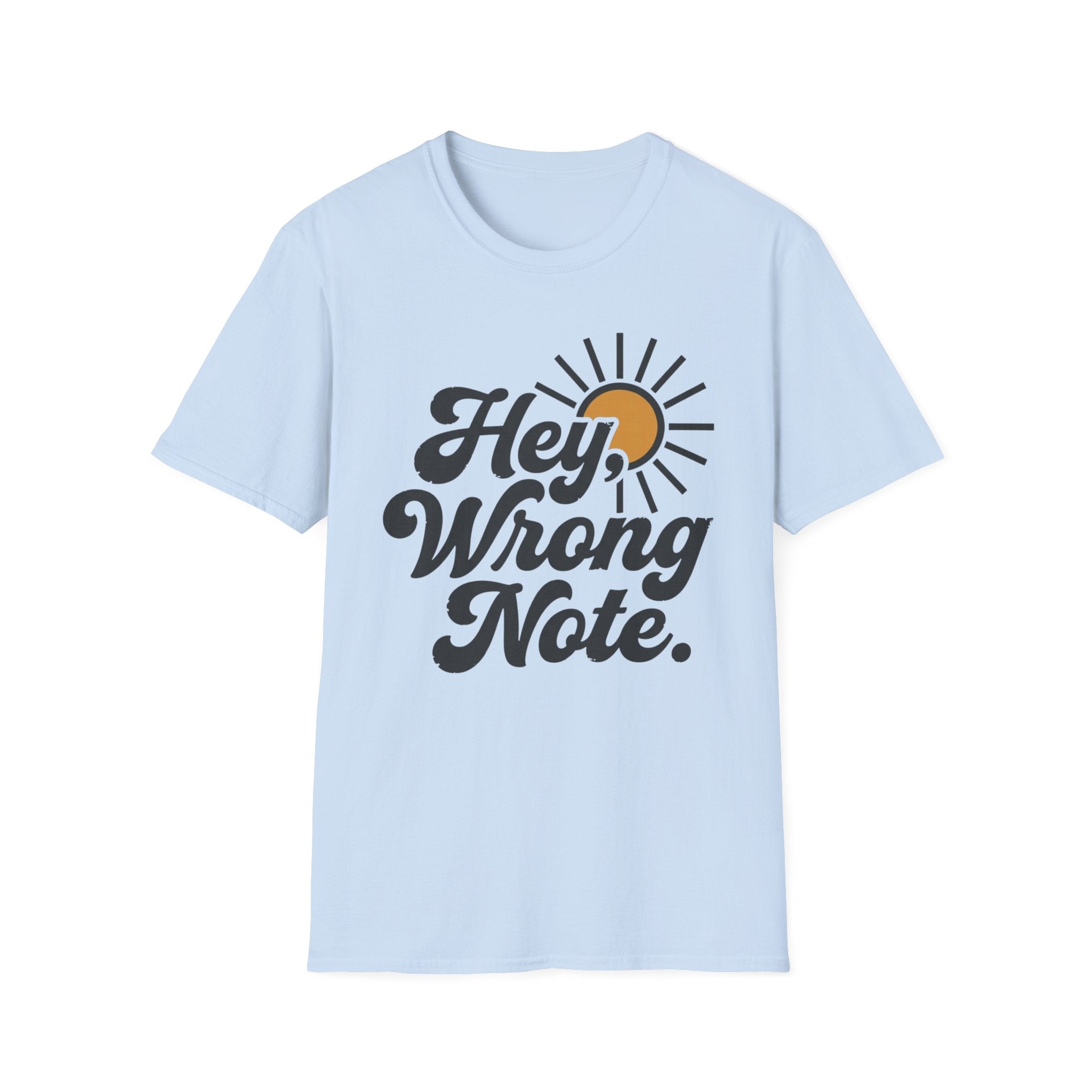 "Hey, Wrong Note." T-Shirt