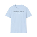 "One More Time. And Again" T-Shirt
