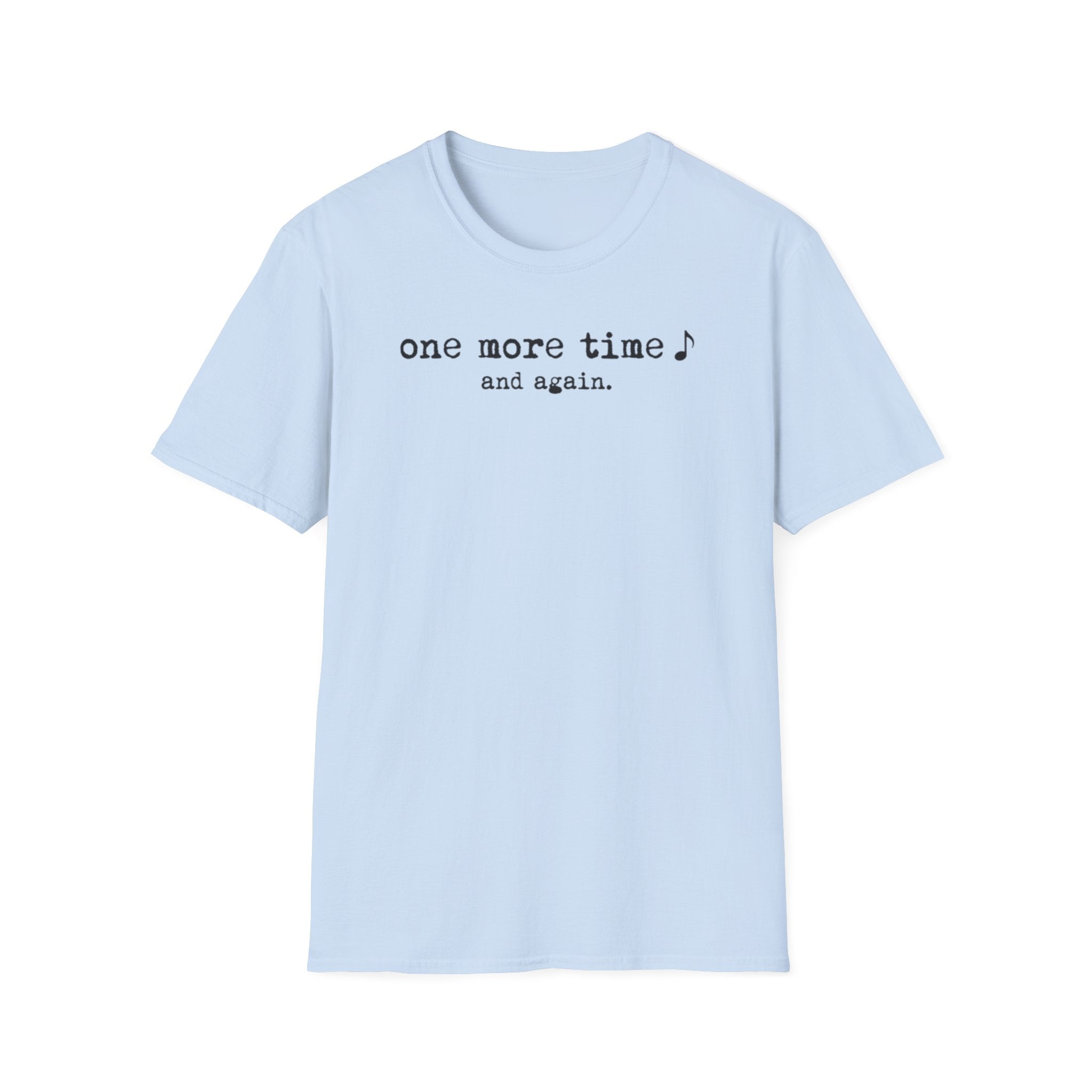 "One More Time. And Again" T-Shirt